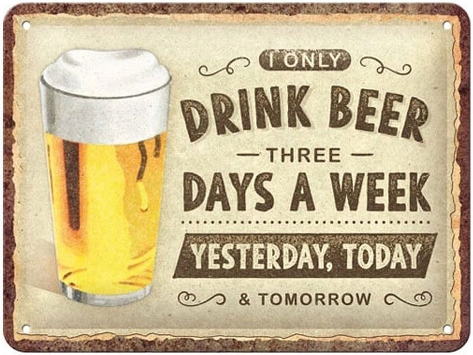 METAL SIGN 15X20 DRINK BEER 3 DAYS
